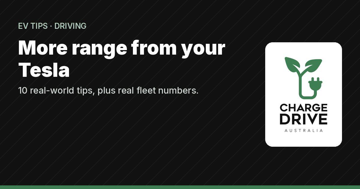 How to get more range out of your Tesla: Charge Drive EV tips