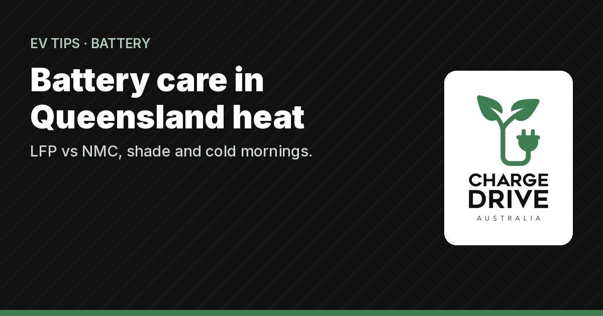 Tesla battery care in Queensland heat (and the odd cold snap)