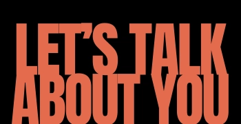 Let's Talk About You