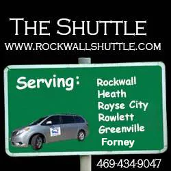 Serving Rockwall, Heath, Royse City, Rowlett and Greenville sign on The Shuttle