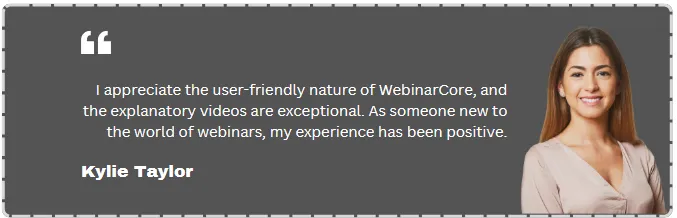 WebinarCore testimonial from Kylie Taylor