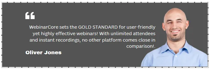WebinarCore testimonial from Oliver Jones