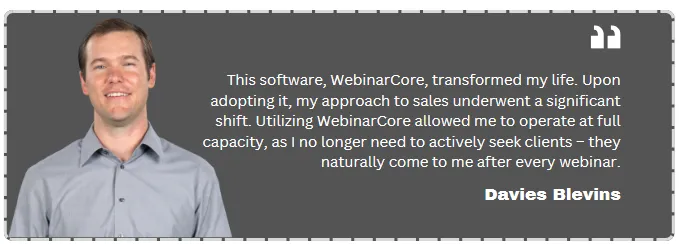 WebinarCore testimonial from Davies Blevins