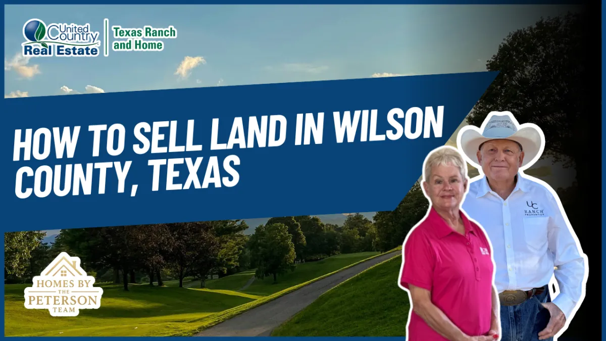 How to Sell Land in Wilson County, Texas (The Right Way)