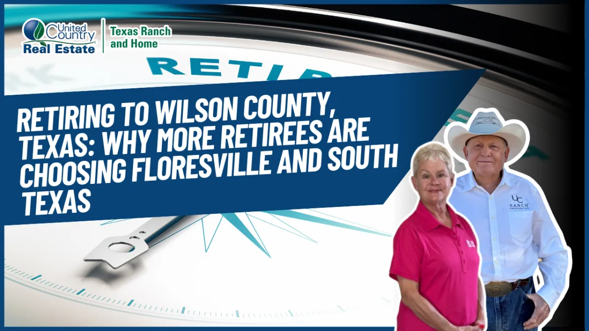Retiring to Wilson County, Texas: Why More Retirees Are Choosing Floresville and South Texas