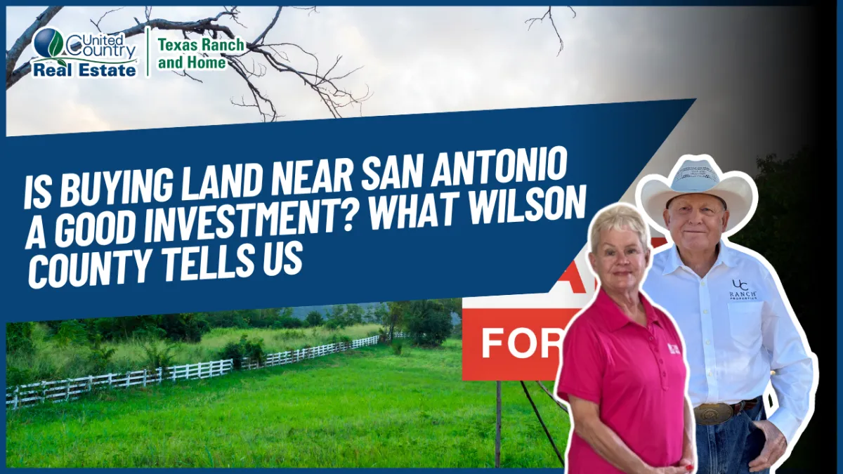 Is Buying Land Near San Antonio a Good Investment? What Wilson County Tells Us