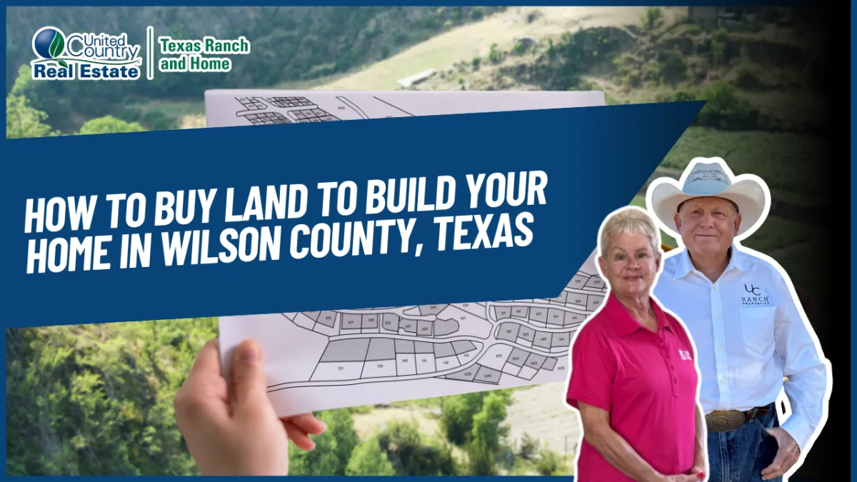 How to Buy Land to Build Your Home in Wilson County, Texas