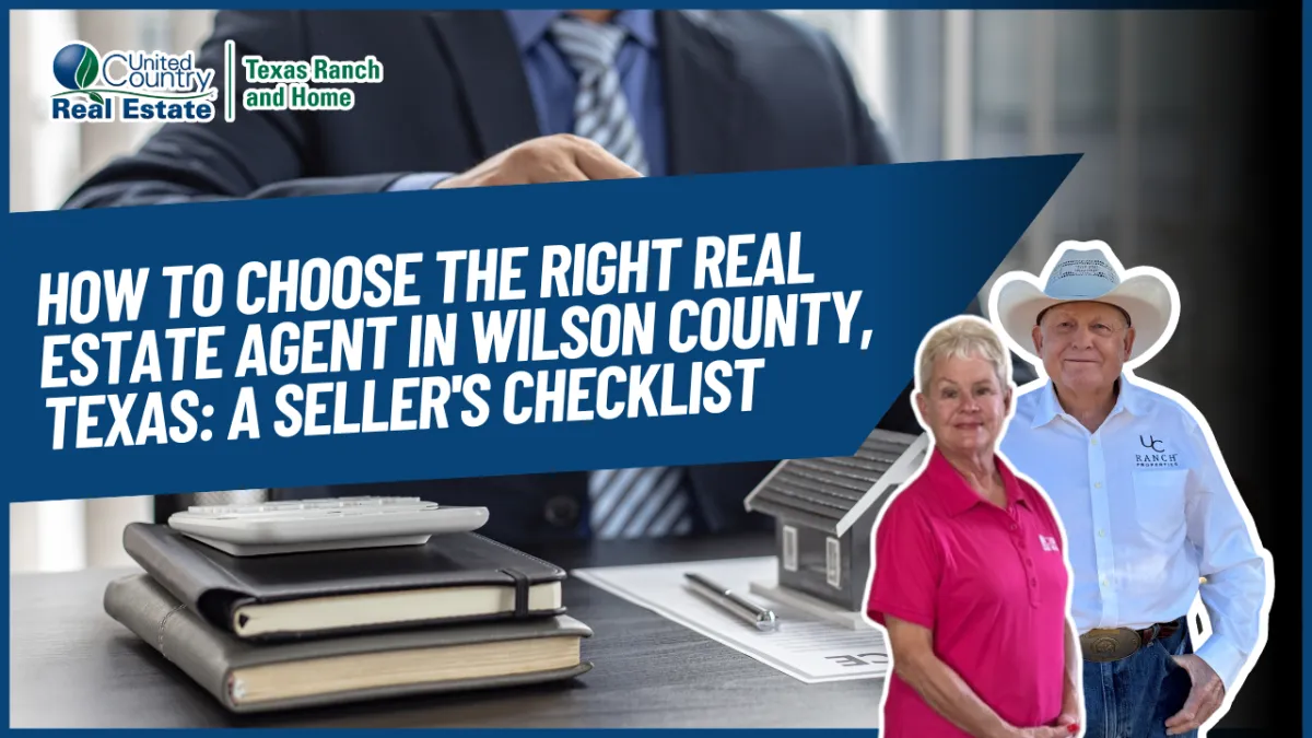 How to Choose the Right Real Estate Agent in Wilson County, Texas: A Seller's Checklist