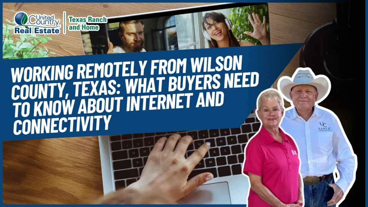 Working Remotely From Wilson County, Texas: What Buyers Need to Know About Internet and Connectivity