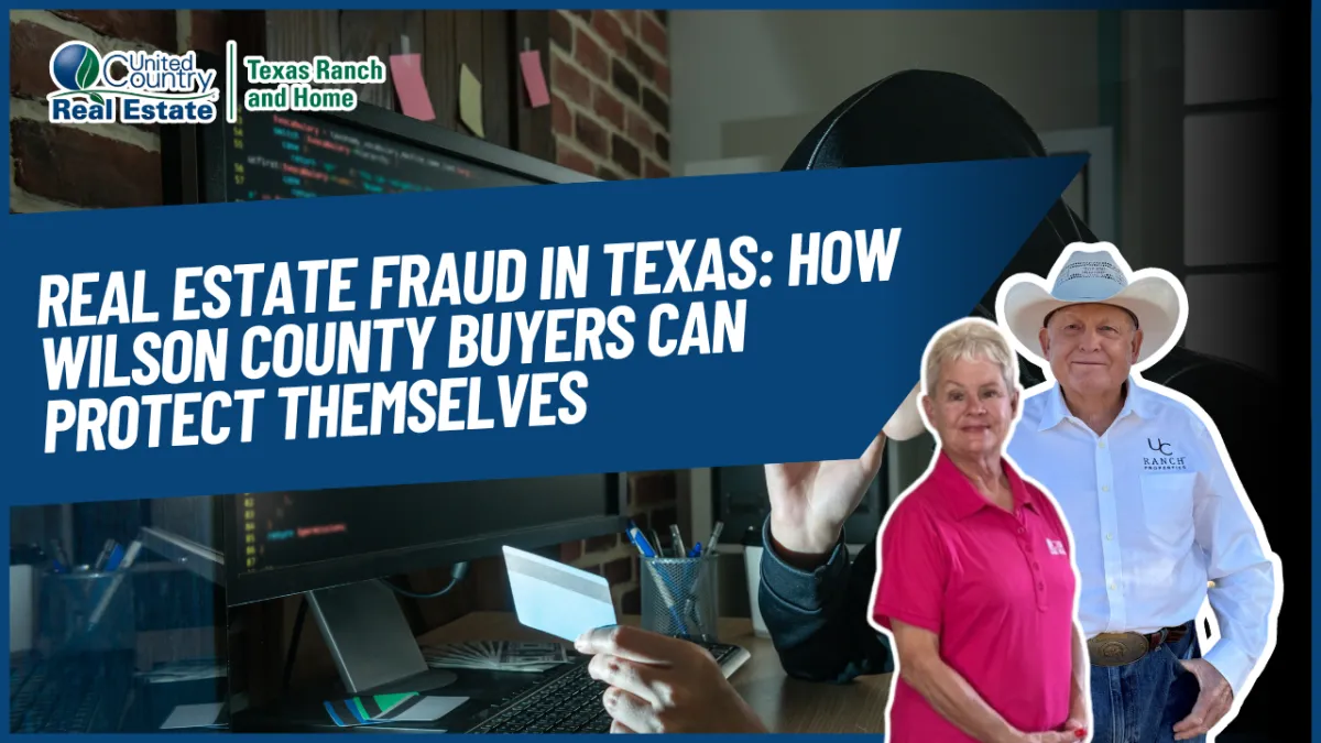 Real Estate Fraud in Texas: How Wilson County Buyers Can Protect Themselves
