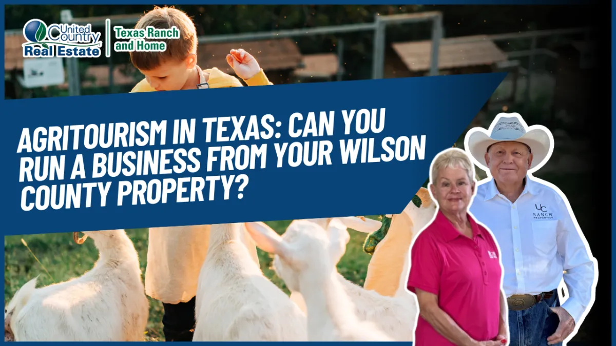 Agritourism in Texas: Can You Run a Business From Your Wilson County Property?