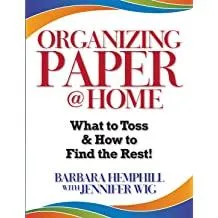 Organizing Paper @ Home: What to Toss and How to Find the Rest! 