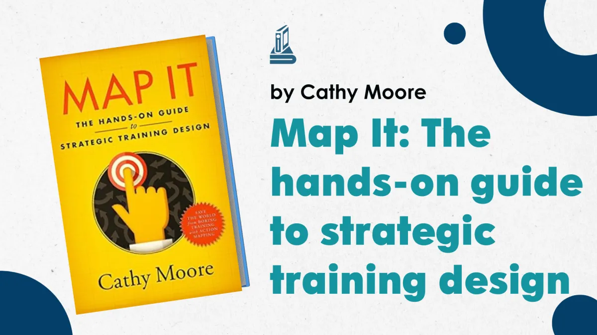 Map It: The hands-on guide to strategic training design