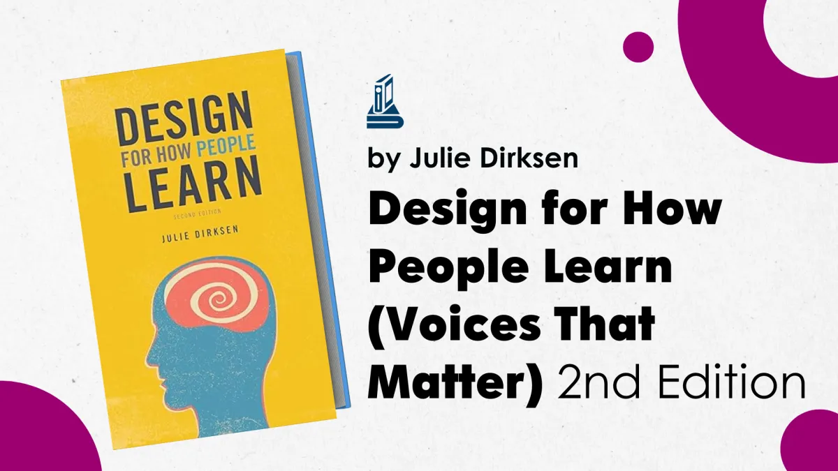 Design for How People Learn (Voices That Matter) 2nd Edition