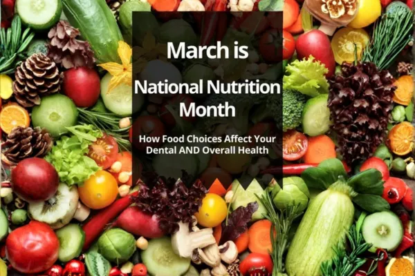 National Nutrition Month Reno NV | How Food Choices Affect Dental and Overall Health | Futch Dental