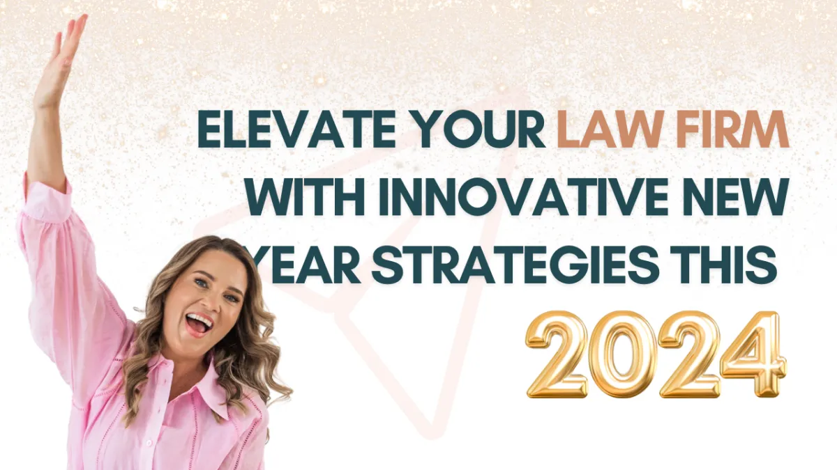 Elevate Your Law Firm with 2024 New Year Strategies!