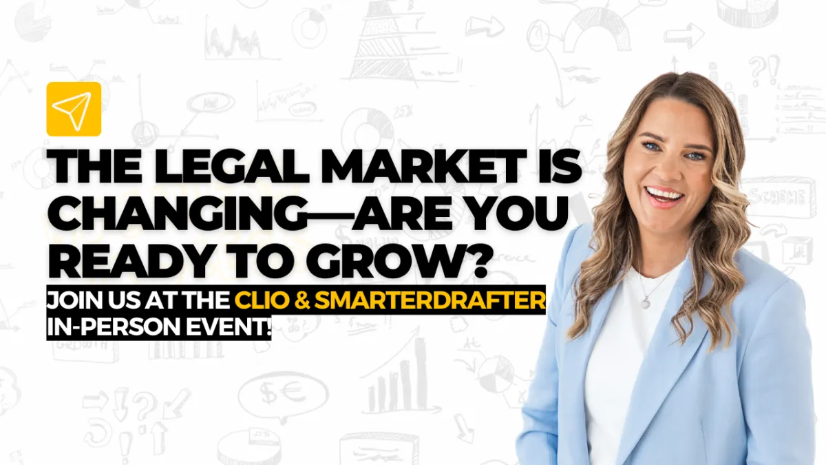 The Legal Market is Changing—Are You Ready to Grow? Join Us at the Clio & SmarterDrafter In-Person Event!