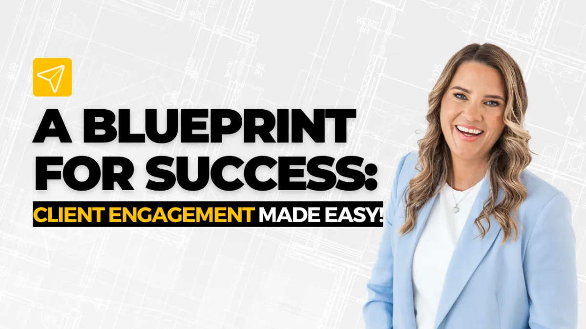 A Blueprint for Success: Client Engagement Made Easy!