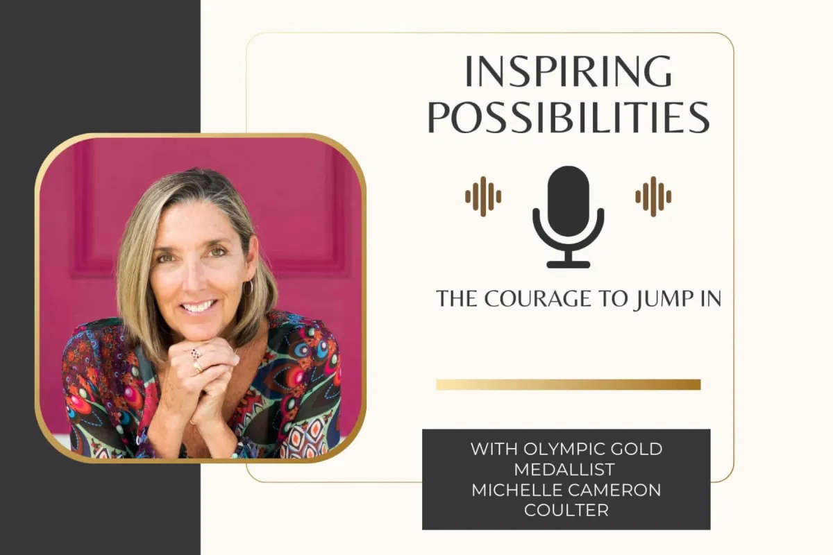 Inspiring possibilities - The Courage to Jump in Podcast