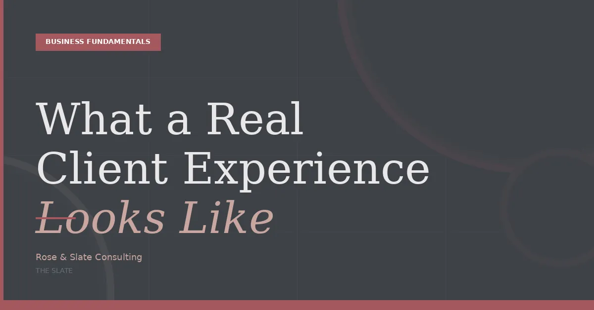 What a Real Client Experience Looks Like (And Why Most Service Businesses Don't Have One)