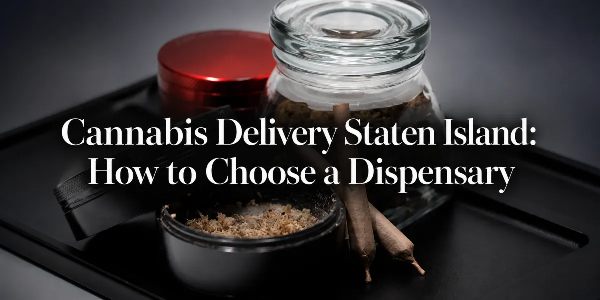 Cannabis Delivery Staten Island: How to Choose a Shop