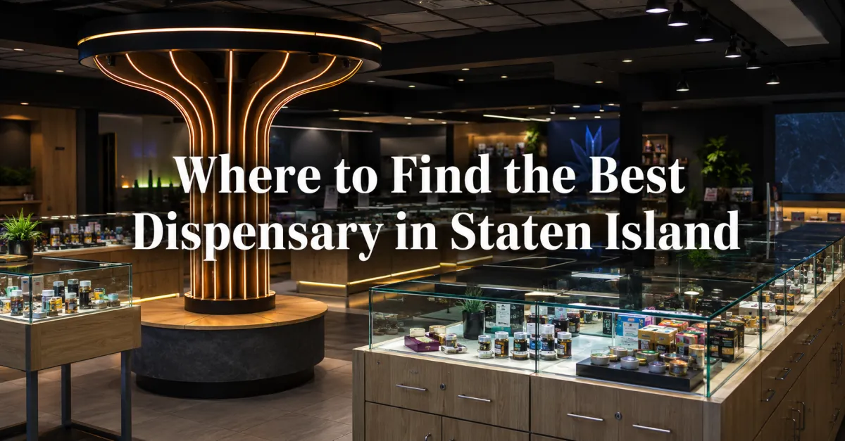 Where to Find the Best Dispensary in Staten Island