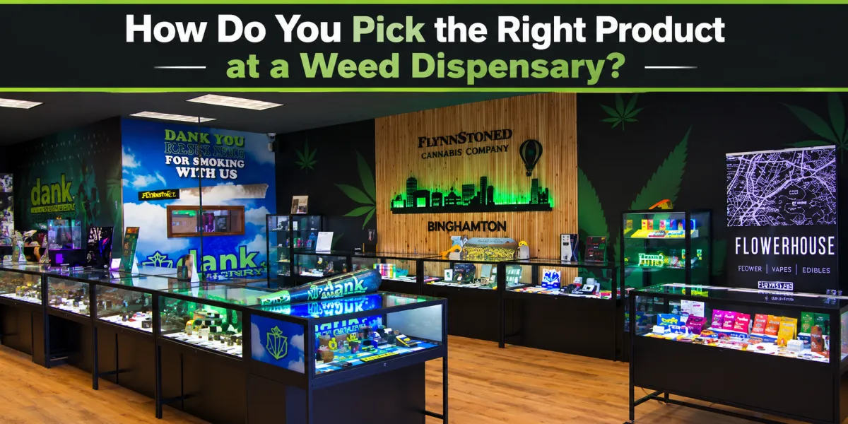 How Do You Pick the Right Product at a Weed Dispensary?