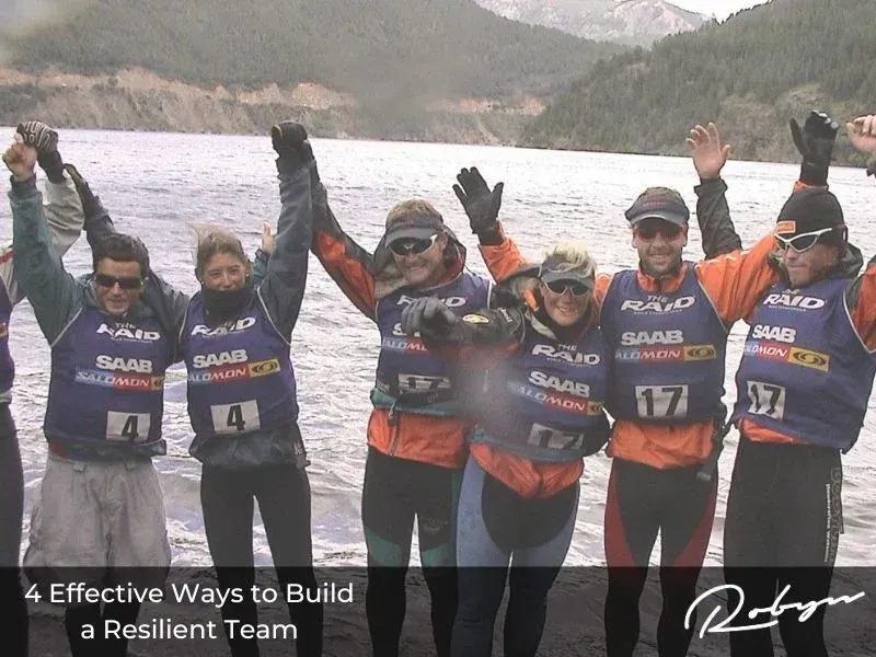 4 Effective Ways to Build a Resilient Team