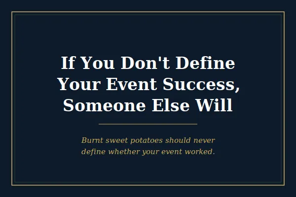 If you dont define event success someone else will.