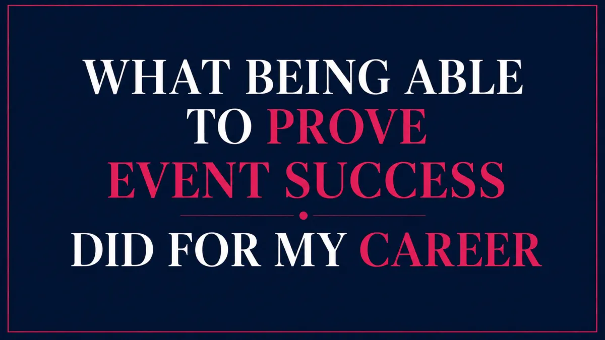 What Being Able to Prove Event Success Did For My Career cover graphic