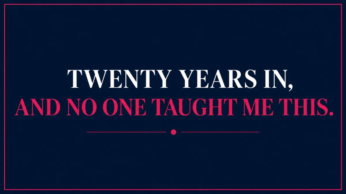 Twenty Years In, and No One Taught Me This