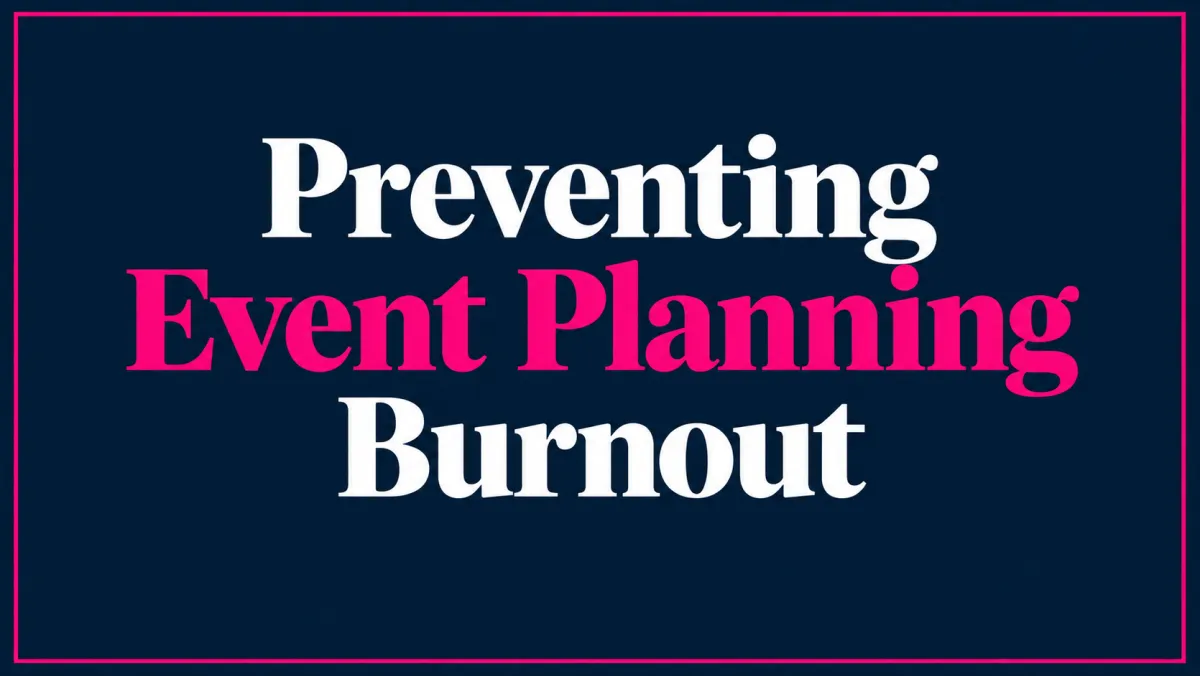 Preventing Event Planning Burnout