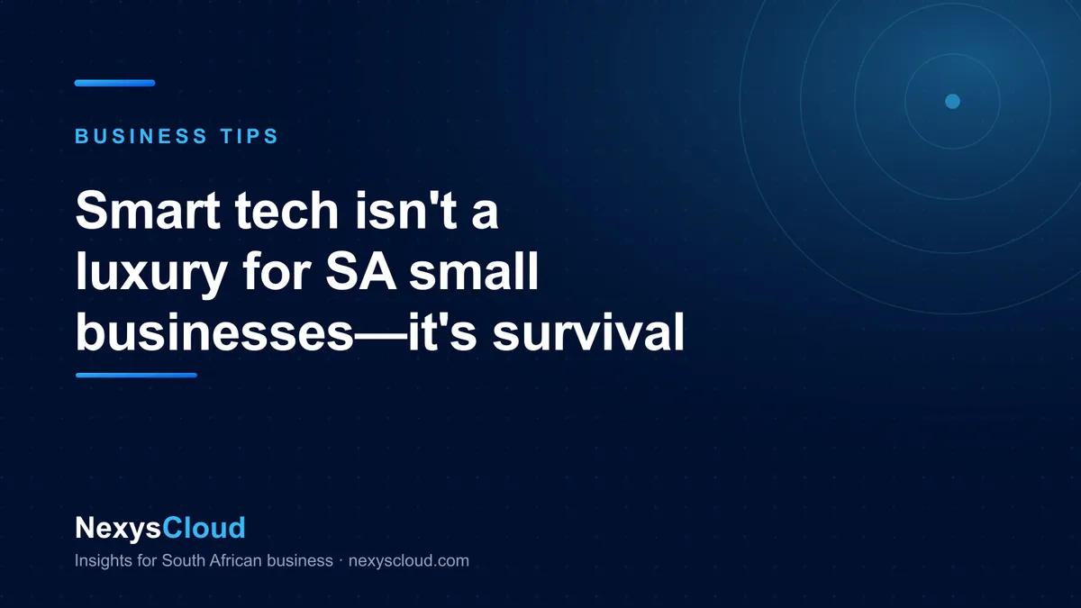 Smart tech isn't a luxury for SA small businesses—it's survival