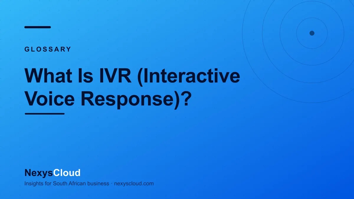 NexysCloud — What Is IVR (Interactive Voice Response)?