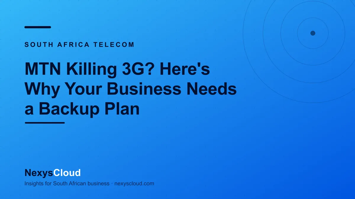MTN Killing 3G? Here's Why Your Business Needs a Backup Plan