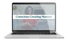 Conscious Creating Mastery Module One