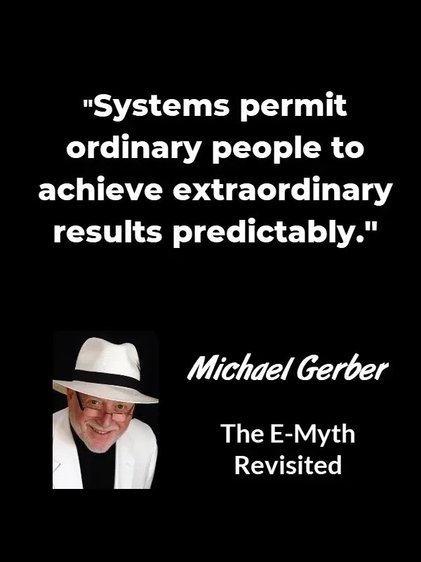 Michael Gerber quote about the need to have systems