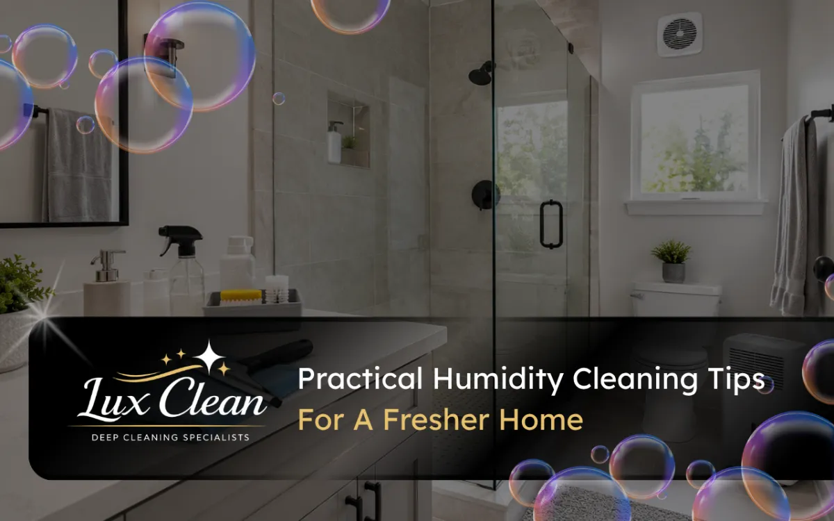 Practical Humidity Cleaning Tips For A Fresher Home
