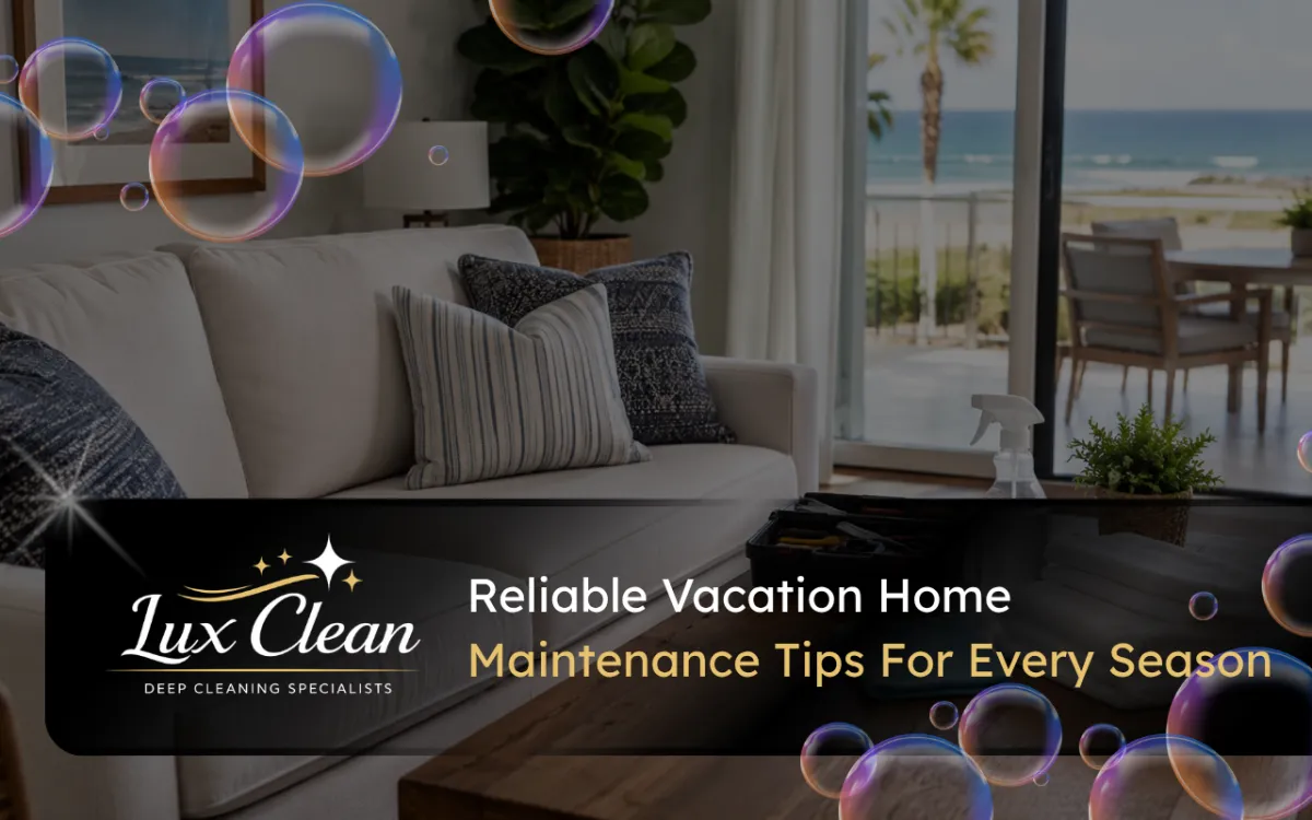 Reliable Vacation Home Maintenance Tips For Every Season