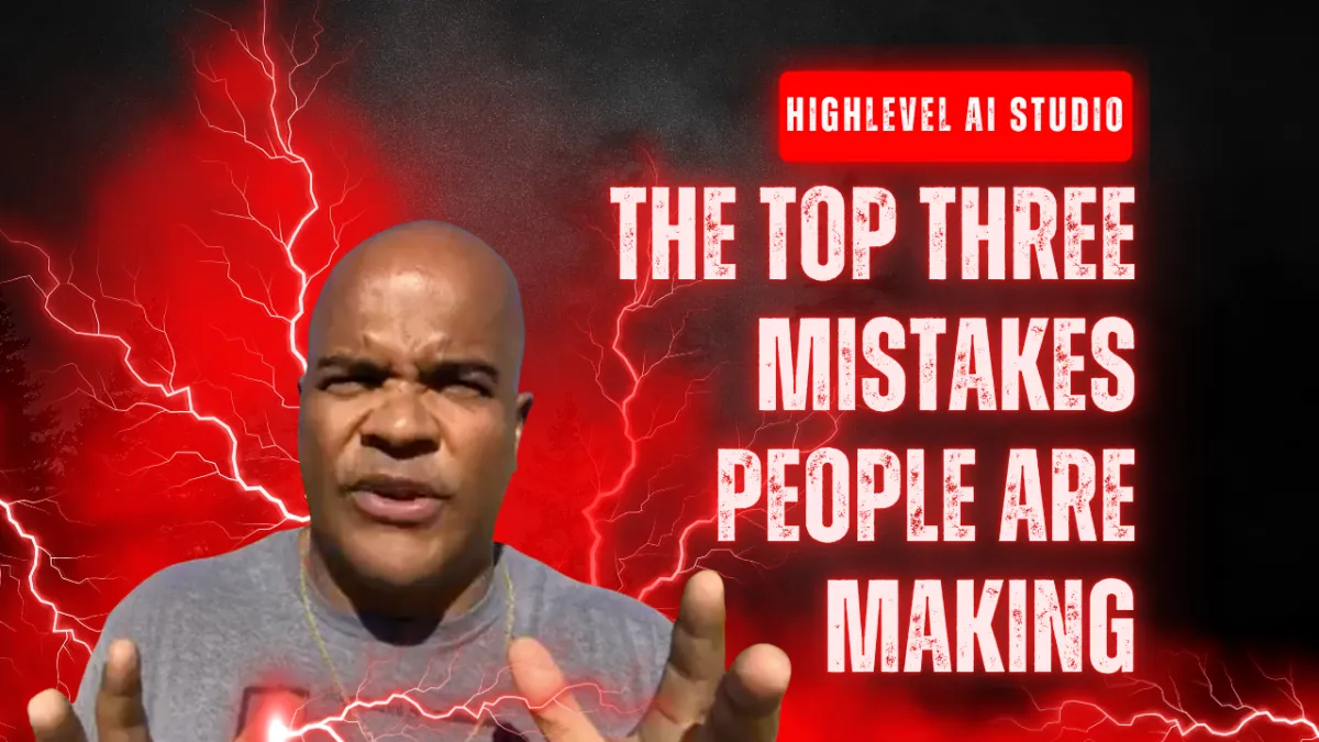 HighLevel AI Studio Three Critical Mistakes Beginners Make