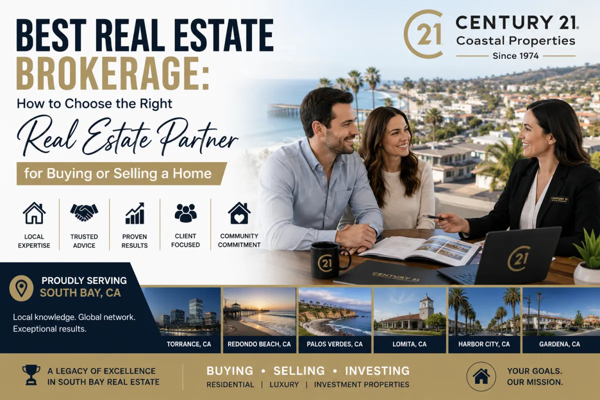 CENTURY 21 Coastal Properties helping buyers and sellers choose the best real estate brokerage in South Bay CA including Torrance, Redondo Beach, Palos Verdes, Lomita, Harbor City, and Gardena