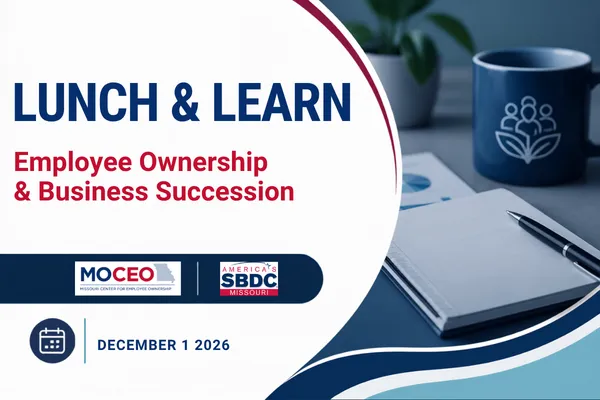 Lunch & Learn event graphic for Employee Ownership & Business Succession, hosted by MOCEO and Missouri SBDC on December 1, 2026.