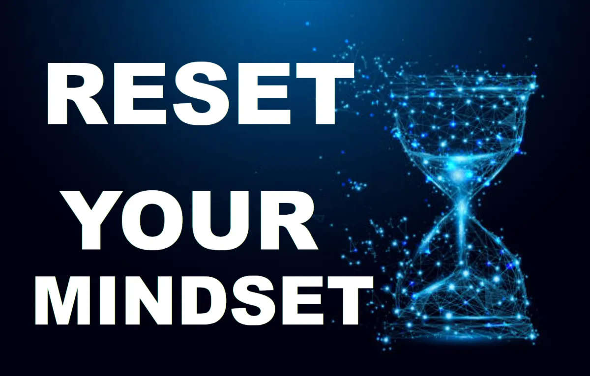 Reset Your Mindset