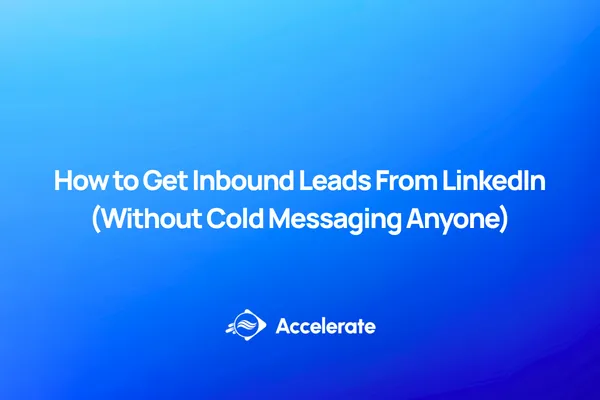 Accelerate shares practical LinkedIn lead generation strategies for service businesses.
