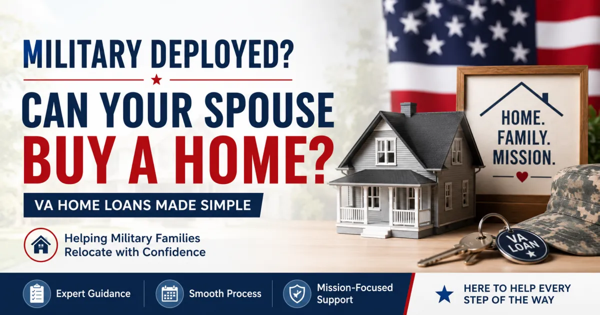 Can Your Spouse Handle the Home Purchase While You Are Away?