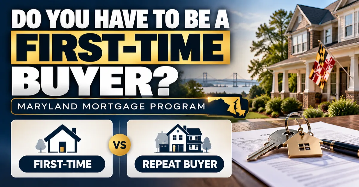 Do You Have to Be a First Time Homebuyer to Use the Maryland Mortgage Program?