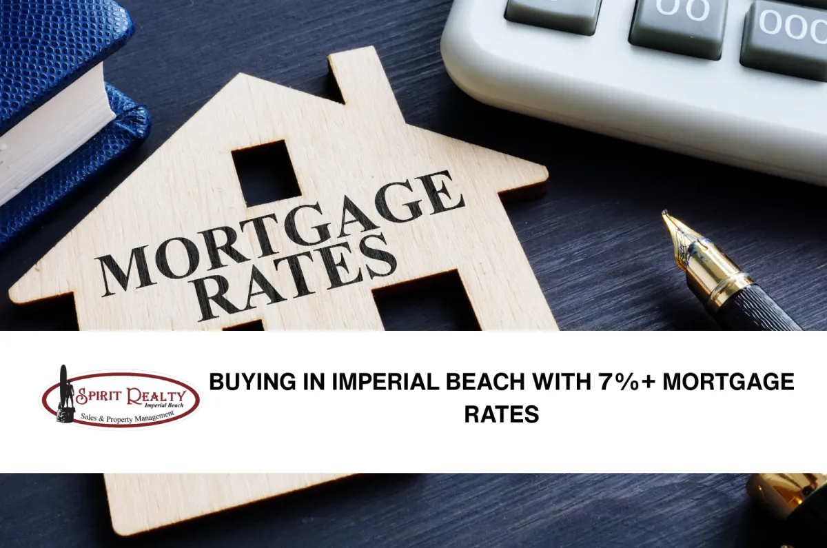 Buying in Imperial Beach: Tips at 7% Mortgage Rates