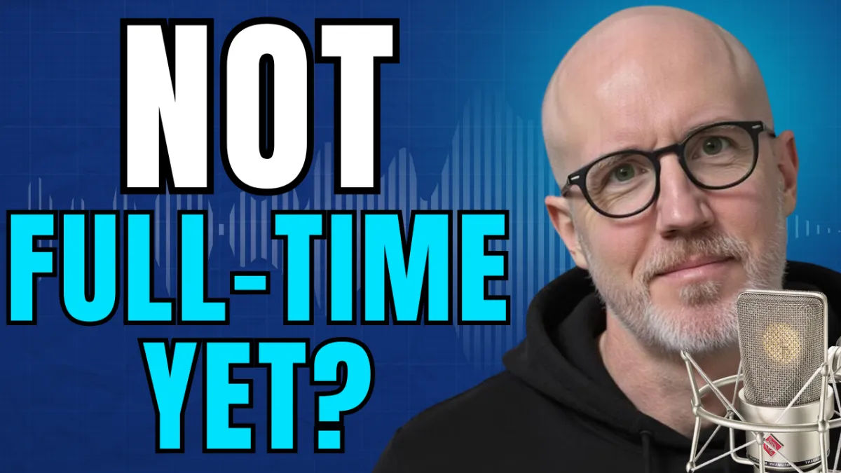 Why You're Not Full-Time in Voiceover (Yet)