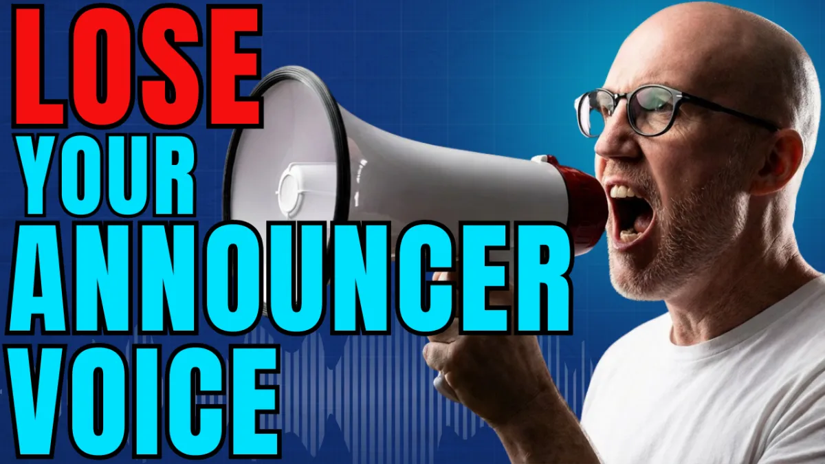 Stop Using Announcer Voice in Voiceover (Sound Natural)