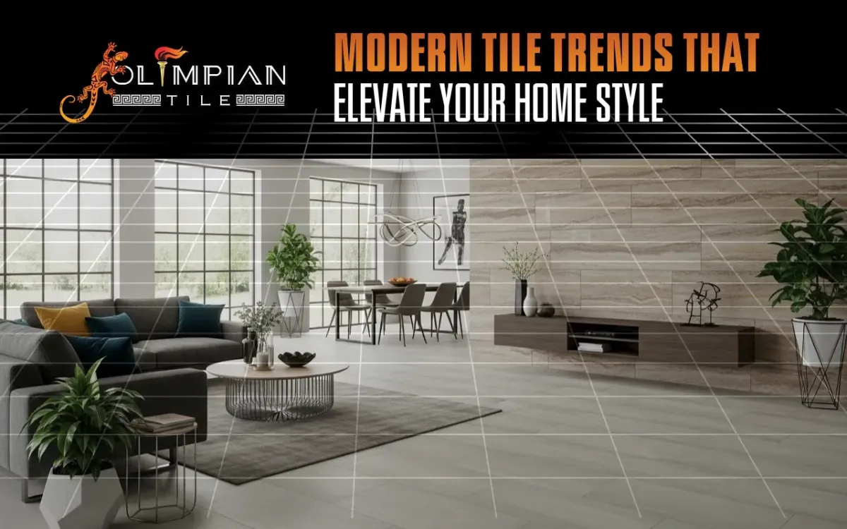 Modern Tile Trends That Elevate Your Home Style